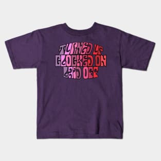 Turned Up, Clocked On, Laid Off Kids T-Shirt